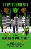 Cryptocurrency & the New Black Wall Street: A Beginner's Guide to Crypto Investing (eBook, ePUB)