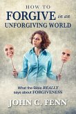 How to Forgive in an Unforgiving World (eBook, ePUB) How to Forgive in an Unforgiving World (eBook, ePUB)