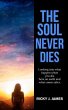 The Soul Never Dies (eBook, ePUB) - Bild 1