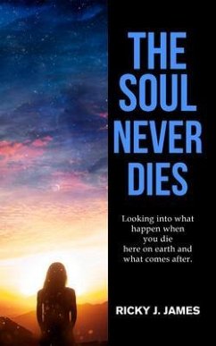 The Soul Never Dies (eBook, ePUB) - Ricky J. James