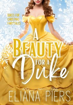 Cover A Beauty for a Duke (Dukes for Christmas Fairytales, #1) (eBook, ePUB)