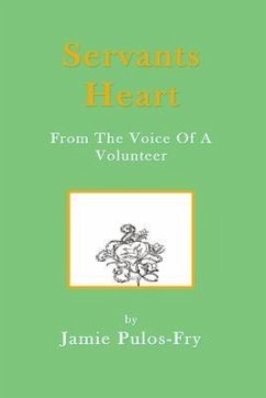 Servants Heart from the Voice of a Volunteer (eBook, ePUB) - Pulos-Fry, Jamie