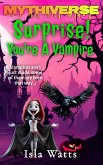 Surprise! You're A Vampire (Mythiverse, #2) (eBook, ePUB)