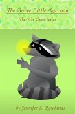 The Brave Little Raccoon (Wee Ones, #3) (eBook, ePUB) The Brave Little Raccoon (Wee Ones, #3) (eBook, ePUB)