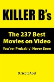 Killer B's: The 237 Best Movies on Video You've (Probably) Never Seen (eBook, ePUB)