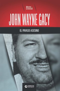 John Wayne Gacy, el payaso asesino (eBook, ePUB) - Criminal, Mente