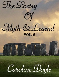 The Poetry of Myths and Legends Vol. 5 (eBook, ePUB) - Doyle, Caroline