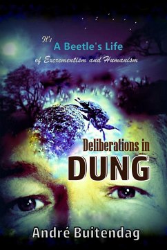 Deliberations in Dung - It's a Beetle's Life (eBook, ePUB) - Buitendag, Andre