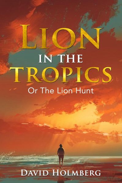 Lion in the Tropics (eBook, ePUB) Lion in the Tropics (eBook, ePUB)