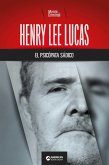 Henry Lee Lucas, el psicópata sádico (eBook, ePUB)