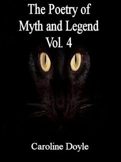 The Poetry of Myths and Legends Vol. 4 (eBook, ePUB) - Doyle, Caroline
