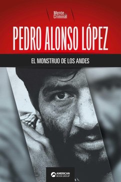 Cover Pedro Alonso López, el monstruo de los Andes (eBook, ePUB)