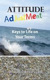 Attitude Adjustment: Keys to Life on Your Terms (eBook, ePUB)