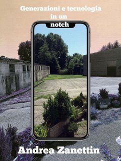 Generazioni e tecnologia in un notch (eBook, ePUB) - Zanettin, Andrea