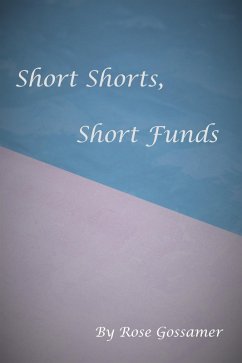 Short Shorts, Short Funds (eBook, ePUB) - Gossamer, Rose