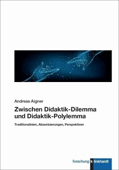 Zwischen Didaktik-Dilemma und Didaktik-Polylemma (eBook, PDF) - Aigner, Andreas