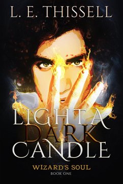 Cover Light a Dark Candle (WIZARD'S SOUL, #1) (eBook, ePUB)