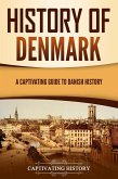 History of Denmark: A Captivating Guide to Danish History (eBook, ePUB)