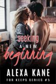 Seeking a New Beginning (For Keeps, #6) (eBook, ePUB)