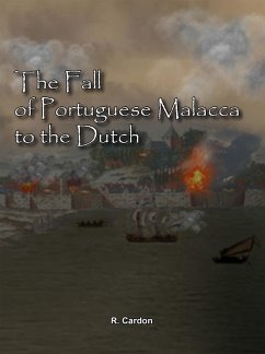 Cover The Fall Of Portuguese Malacca To The Dutch (eBook, ePUB)