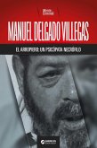 Manuel Delgado Villegas, el arropiero: un psicópata necrófilo (eBook, ePUB)