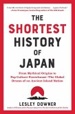 The Shortest History of Japan: From Mythical Origins to Pop Culture Powerhouse?The Global Drama of an Ancient Island Nation (Shortest History) (eBook, ePUB)