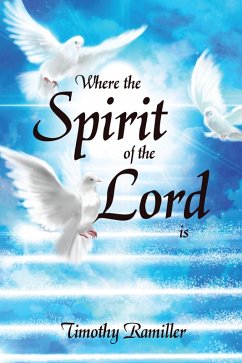 Where the Spirit of the Lord Is (eBook, ePUB) - Ramiller, Timothy