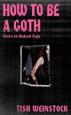 How to Be a Goth (eBook, ePUB)
