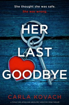 Her Last Goodbye (eBook, ePUB) - Kovach, Carla