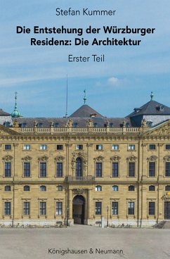 Die Entstehung der Würzburger Residenz (eBook, PDF) - Kummer, Stefan