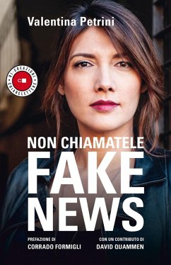 Non chiamatele fake news - Petrini, Valentina Non chiamatele fake news - Petrini, Valentina