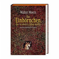 Das Einhörnchen, das rückwärts leben wollte - Moers, Walter