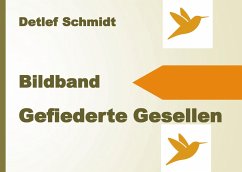 Gefiederte Gesellen - Schmidt, Detlef