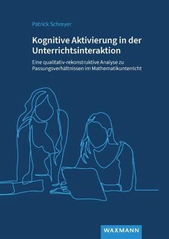 Kognitive Aktivierung in der Unterrichtsinteraktion - Schreyer, Patrick