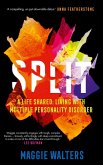 SPLIT a life shared: living with Multiple Personality Disorder (eBook, ePUB)