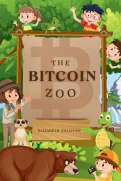 The Bitcoin Zoo - Sullivan, Elizabeth