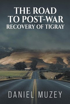 The road to post-war recovery of Tigray - Muzey, Daniel