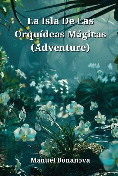 La Isla De Las Orquídeas Mágicas (Adventure) - Bonanova, Manuel