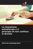 La tassazione extrafiscale e il principio di non confisca in Brasile