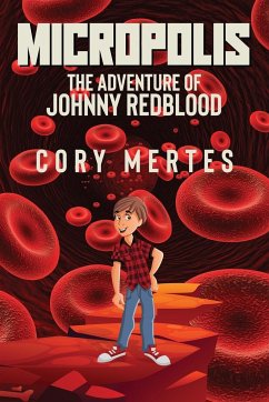 Micropolis - The Adventure of Johnny Redblood - Mertes, Cory