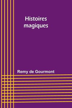 Histoires magiques - Gourmont, Remy De