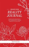 CREATE YOUR REALITY JOURNAL