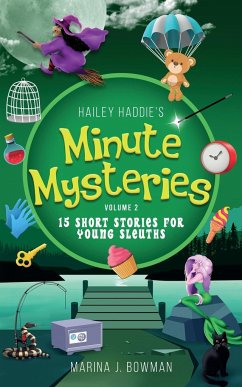 Hailey Haddie's Minute Mysteries Volume 2 - Bowman, Marina J.