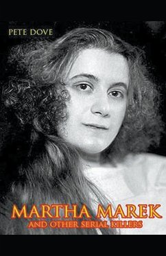 Martha Marek And Other Female Serial Killers - Dove, Pete