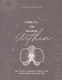 Embrace the Shadow Within - Morrison, Jamie