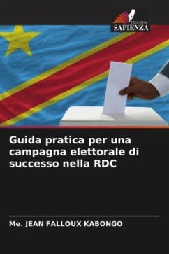 Guida pratica per una campagna elettorale di successo nella RDC - KABONGO, Me. JEAN FALLOUX