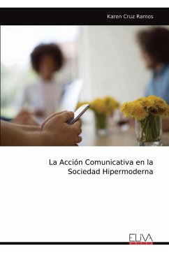 La Acción Comunicativa en la Sociedad Hipermoderna - Cruz Ramos, Karen