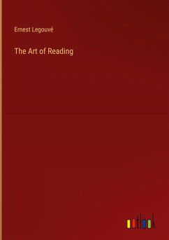 The Art of Reading - Legouvé, Ernest