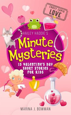 Hailey Haddie's Minute Mysteries Crazy Cupid Love - Bowman, Marina J.
