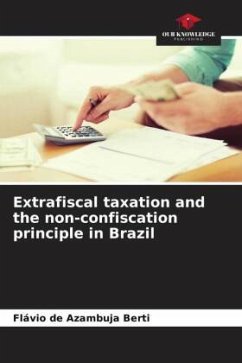 Extrafiscal taxation and the non-confiscation principle in Brazil - Berti, Flávio de Azambuja